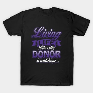 Living Life Like Doner Is Watching Daughter T Shirts T-Shirt